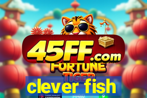 clever fish